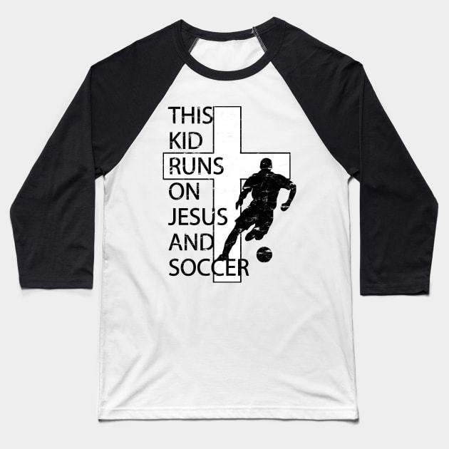 This Kid Runs on Soccer and Jesus Christian Cross Baseball T-Shirt by TeeCreations